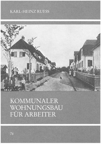 Kommunaler Wohnungsbau für Arbeiter: Massnahmen zur Verbesserung der sozialen Lage der Arbeiterschaft vor dem Ersten Weltkrieg am Beispiel der Stadt Ulm book
