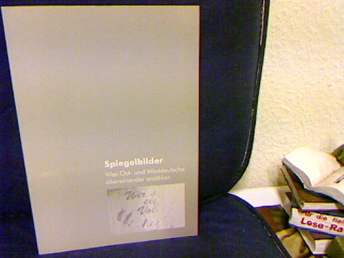 Spiegelbilder: Was Ost- und Westdeutsche übereinander erzählen Books
