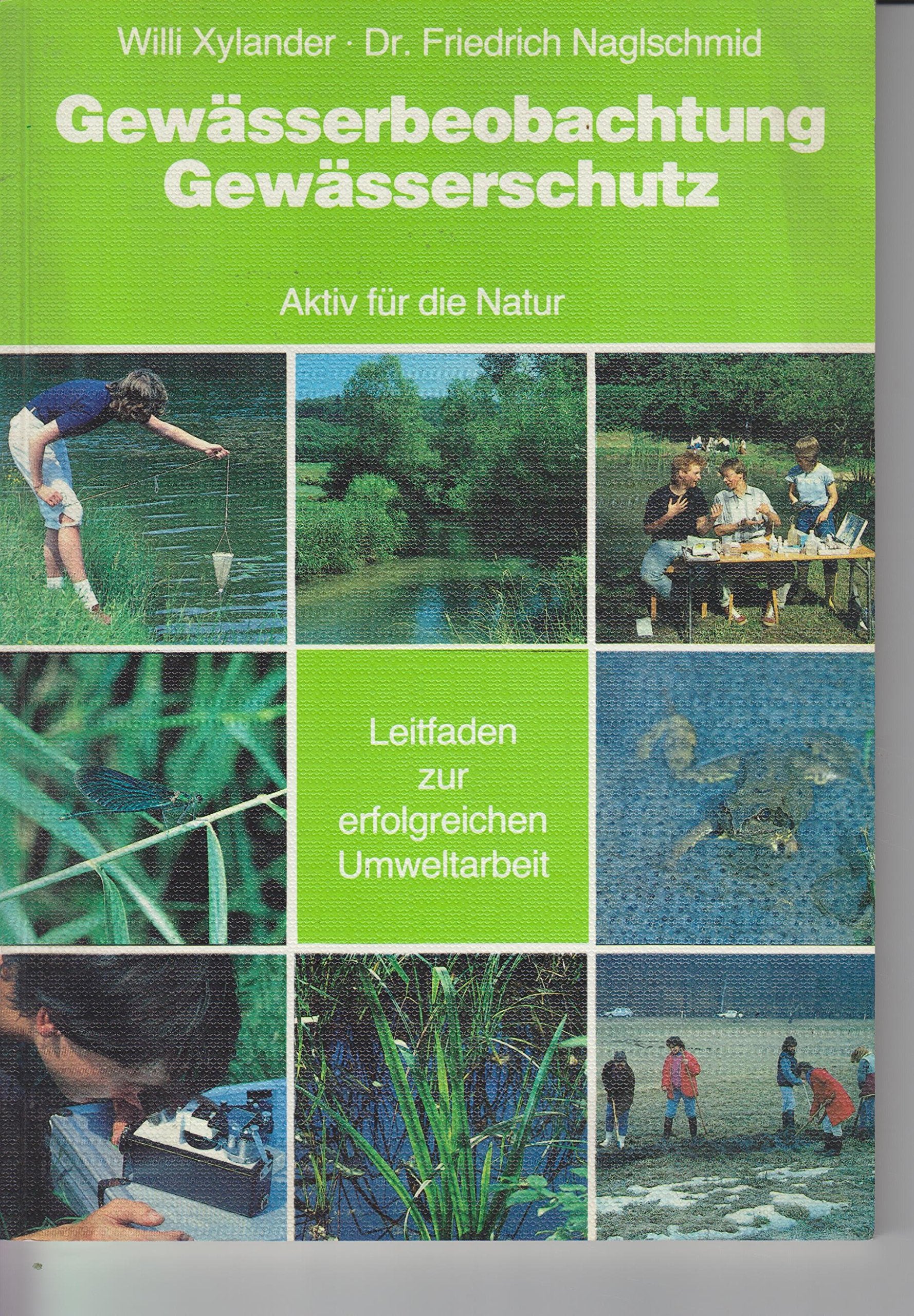 Gewässerbeobachtung - Gewässerschutz. Leitfaden für die erfolgreiche Umweltarbeit: Aktiv für die Natur. Leitfaden zur erfolgreichen Umweltarbeit (Edition Freizeit und Wissen) Leisure, Home & Garden