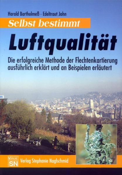 Luftqualität selbst bestimmt / Ein Leitfaden zur Flechtenkartierung.: Flechtenkartierung (Edition Freizeit und Wissen) Natural Sciences