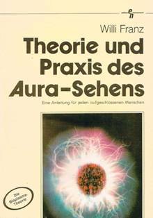 Theorie und Praxis des Aura-Sehens Religion & Esotericism
