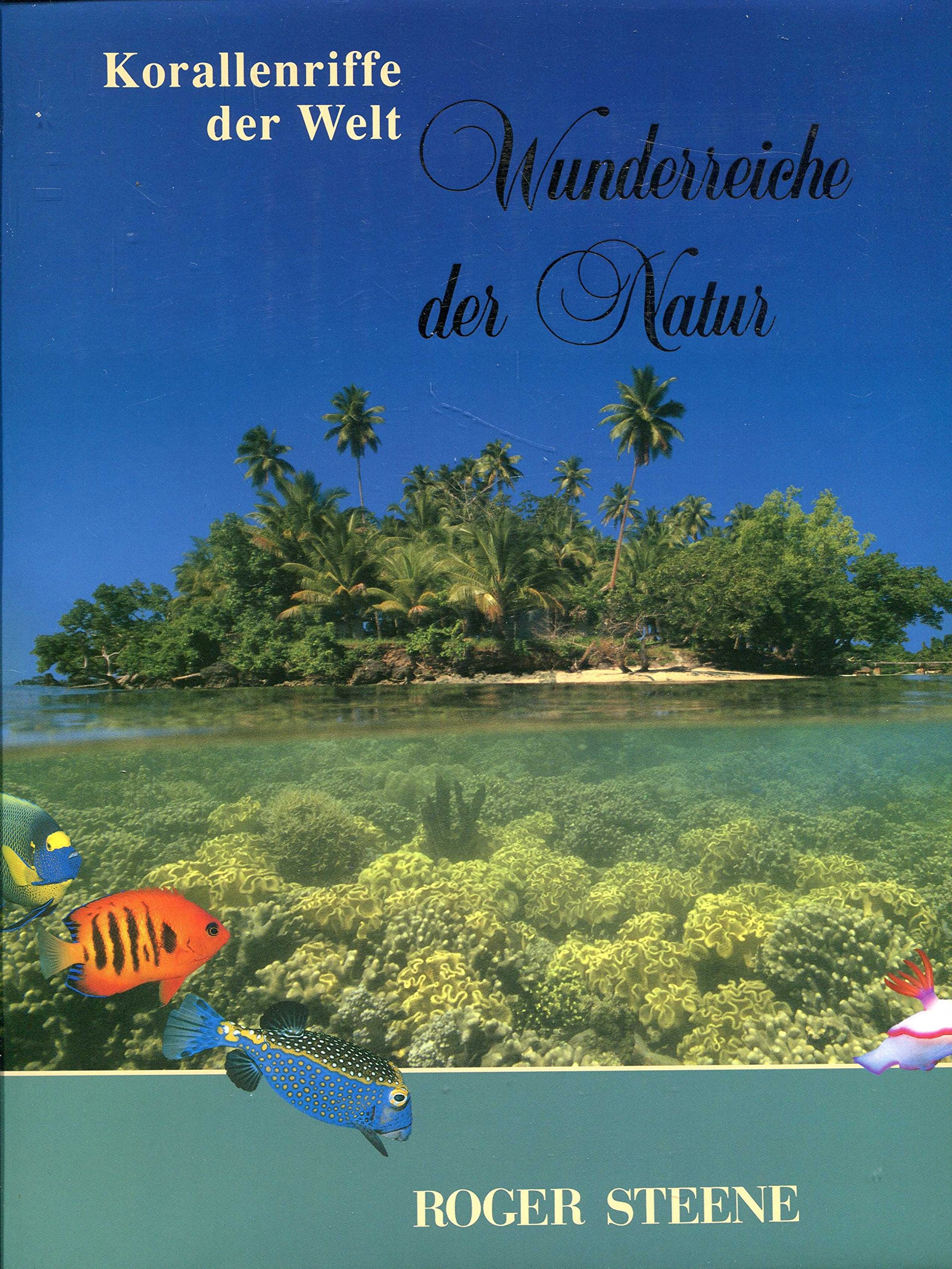 Korallenriffe der Welt. Wunderreiche der Natur Books
