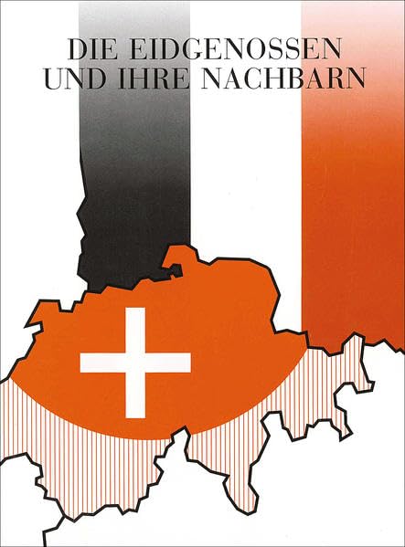 Die Eidgenossen und ihre Nachbarn im Deutschen Reich des Mittelalters: Festgaben zur 700-Jahrfeier der Eidgenossenschaft, Band 1 Politics & History