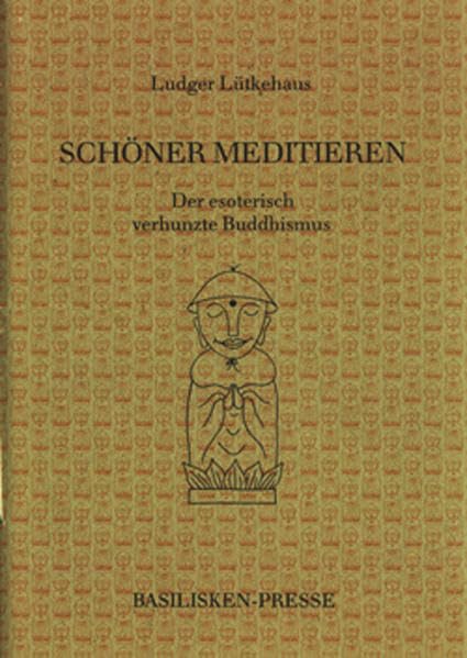 Schöner meditieren: Der esoterisch verhunzte Buddhismus (Nebensachen und Seitenblicke) Philosophy