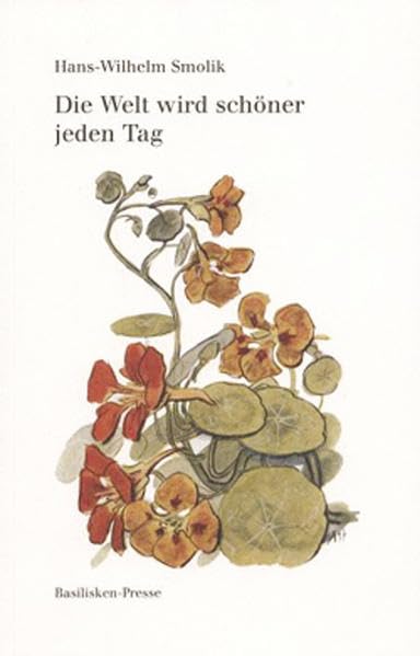 Die Welt wird schöner jeden Tag: Gedichte für Verliebte, Naturfreunde und Philosophen Poetry
