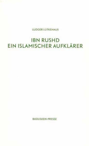 Ibn Rushd: Ein islamischer Aufklärer. Biographischer Essay Essays & Short Stories