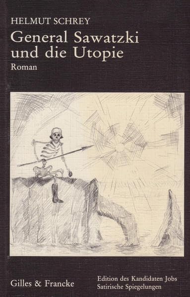 General Sawatzki und die Utopie (Edition des Kandidaten Jobs / Satirische Spiegelungen) Contemporary literature