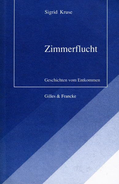 Zimmerflucht: Geschichten vom Entkommen Contemporary literature