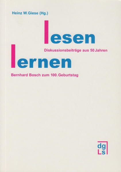Lesen Lernen. Diskussionsbeiträge aus 50 Jahren/Bernhard Bosch zum 100. Geburtstag Education & Training