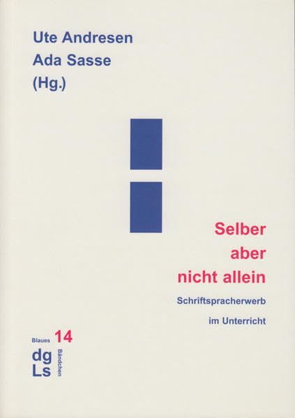 Selber aber nicht allein: Schriftspracherwerb im Unterricht (Blaues Bändchen) Education & Training