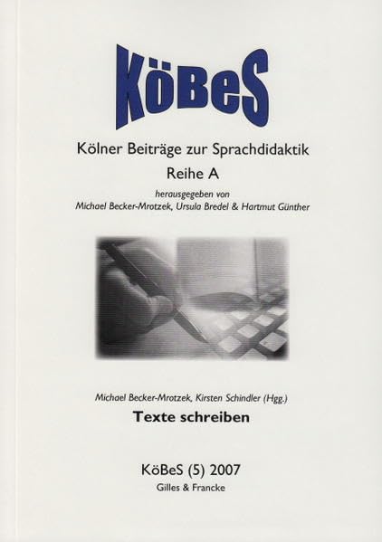 Texte schreiben: Köbes Band 5 / 2007 (Köbes - Kölner Beiträge zur Sprachdidaktik - Reihe A) Contemporary literature