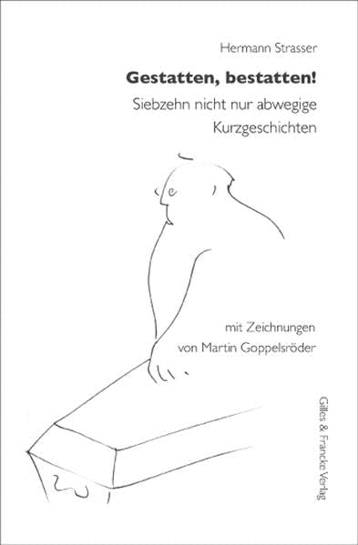 Gestatten, bestatten!: Siebzehn nicht nur abwegige Kurzgeschichten Contemporary literature