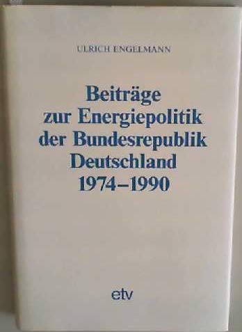 Beiträge zur Energiepolitik der Bundesrepublik Deutschland 1974-1990 Books