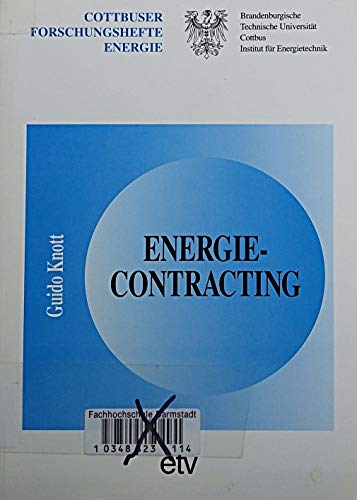 Energie-Contracting. Ökonomische Aspekte und Anwendungsfälle zur Effiziensverbesserung der Wärmeversorgung in den neuen Bundesländern Books