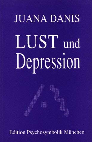 Lust und Depression: Vorträge gehalten am Institut f. Psychosymbolik, München 1988 Health, Nutrition & Fitness