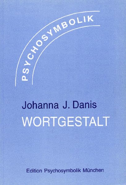 Wortgestalt: Das Unbewusste und die Angst. Leib und Leid "TABU": Das Unbewußte und die Angst; Leib und Leid; TABU. Vorträge gehalten am Institut f. Psychosymbolik, München Psychology