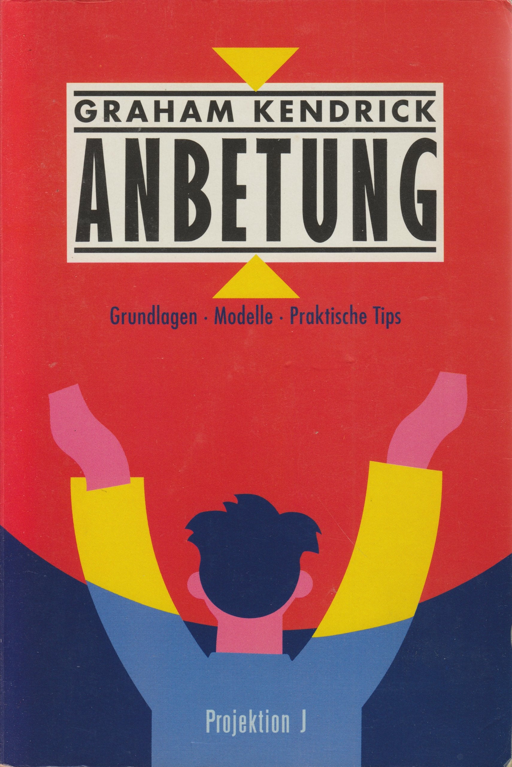 Anbetung. Grundlagen - Modelle - Praxis Business & Technology