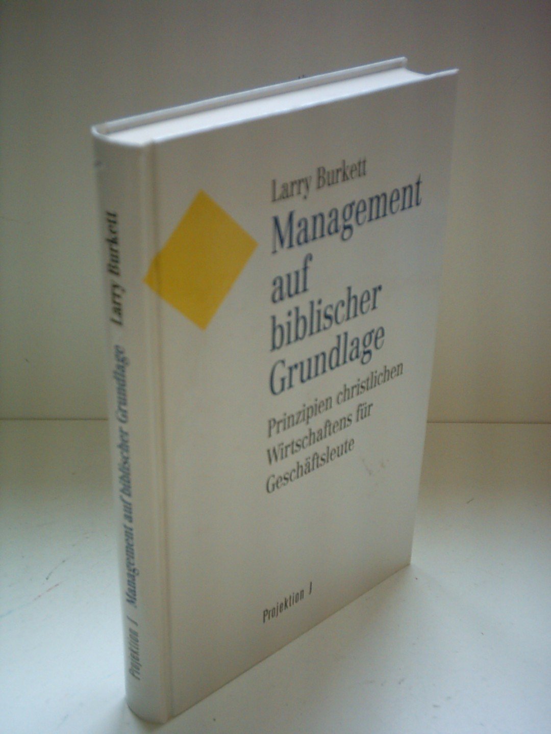 Management auf biblischer Grundlage. Prinzipien christlichen Wirtschaftens für Geschäftsleute Business, Finance & Career