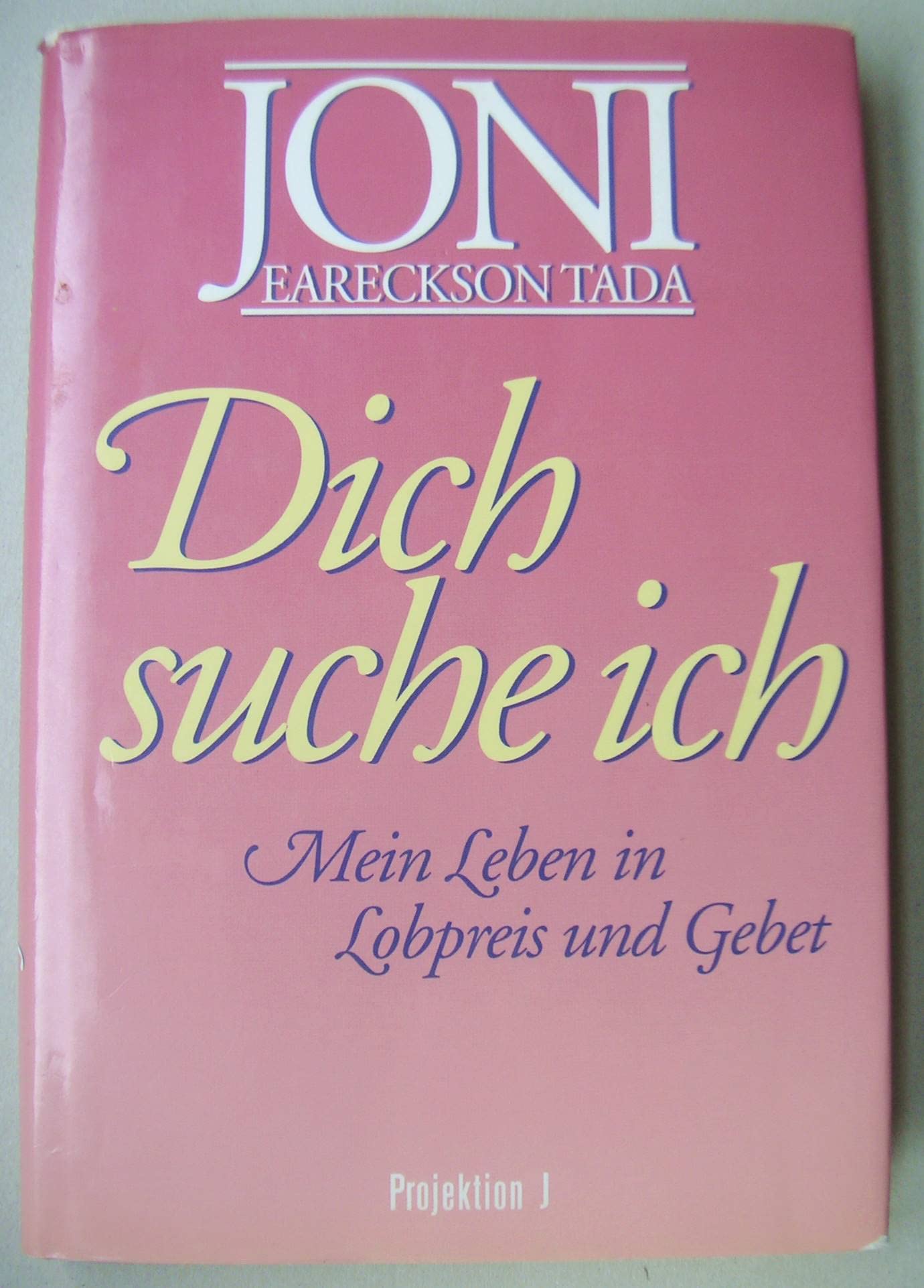 Dich suche ich: Mein Leben in Lobpreis und Gebet Religion & Esotericism