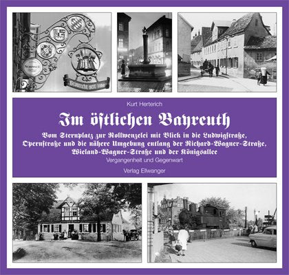 Im östlichen Bayreuth: Vom Sternplatz zur Rollwenzelei mit Blick in die Ludwigstrasse, Opernstrasse und die nähere Umgebung entlang der ... Wieland-Wagner-Strasse und der Königsallee Pop culture Books