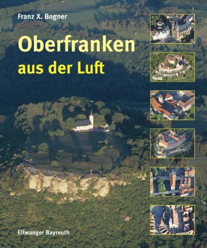 Oberfranken aus der Luft - Bogner, Franz Xaver book