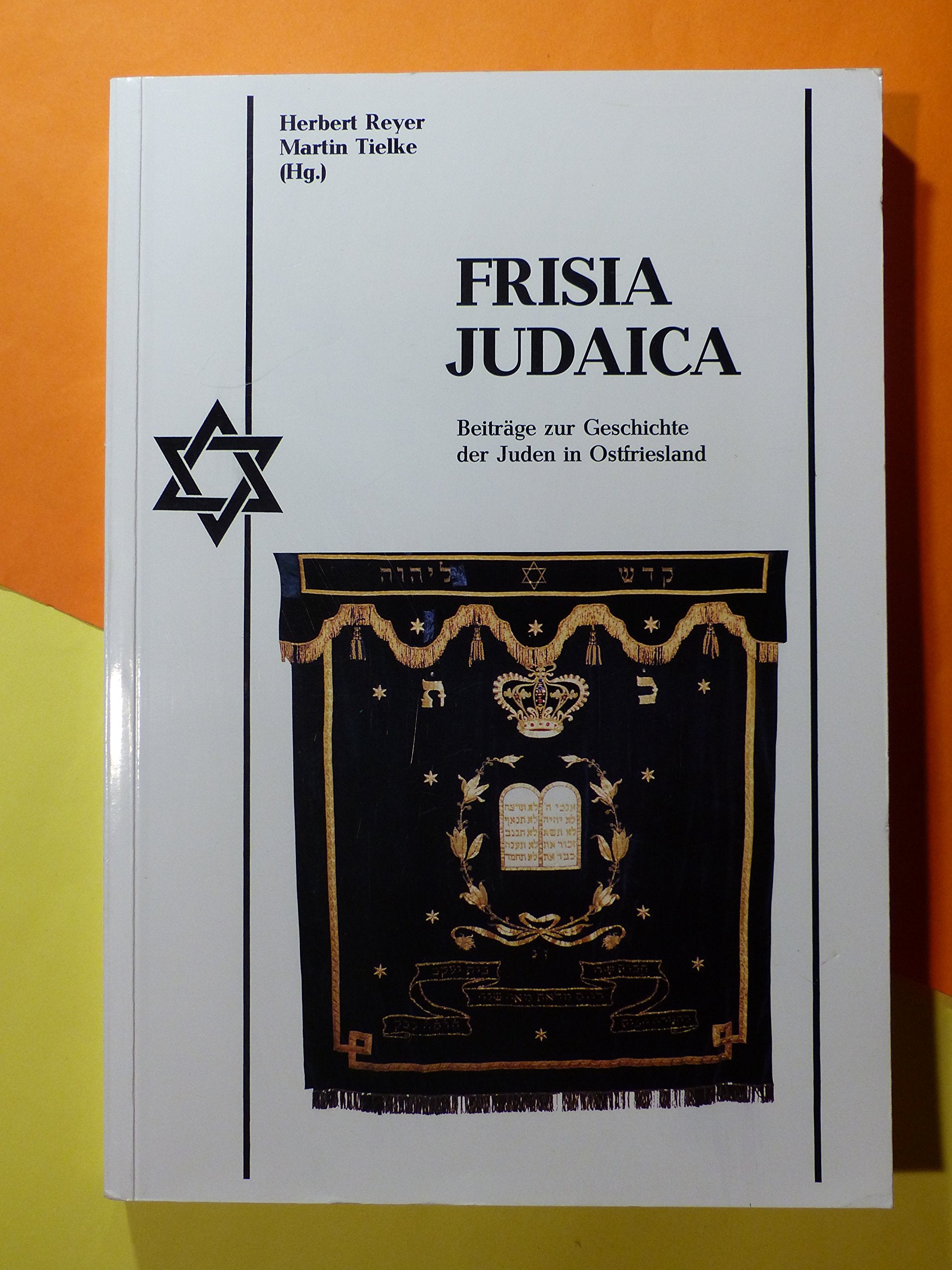 Frisia Judaica. Beiträge zur Geschichte der Juden in Ostfriesland Politics & History