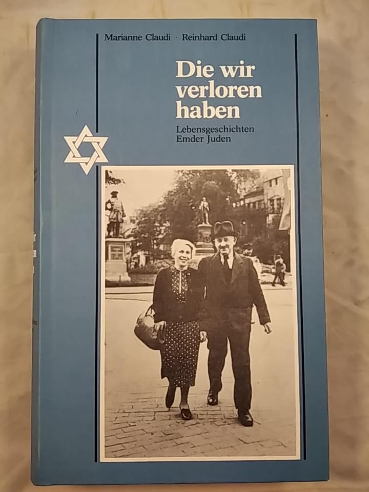 Die wir verloren haben - Lebensgeschichten Emder Juden Memories