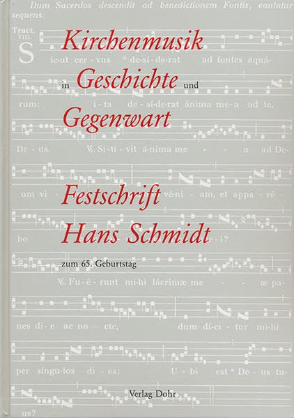 Kirchenmusik in Geschichte und Gegenwart: Festschrift Hans Schmidt zum 65. Geburtstag Arts & Music