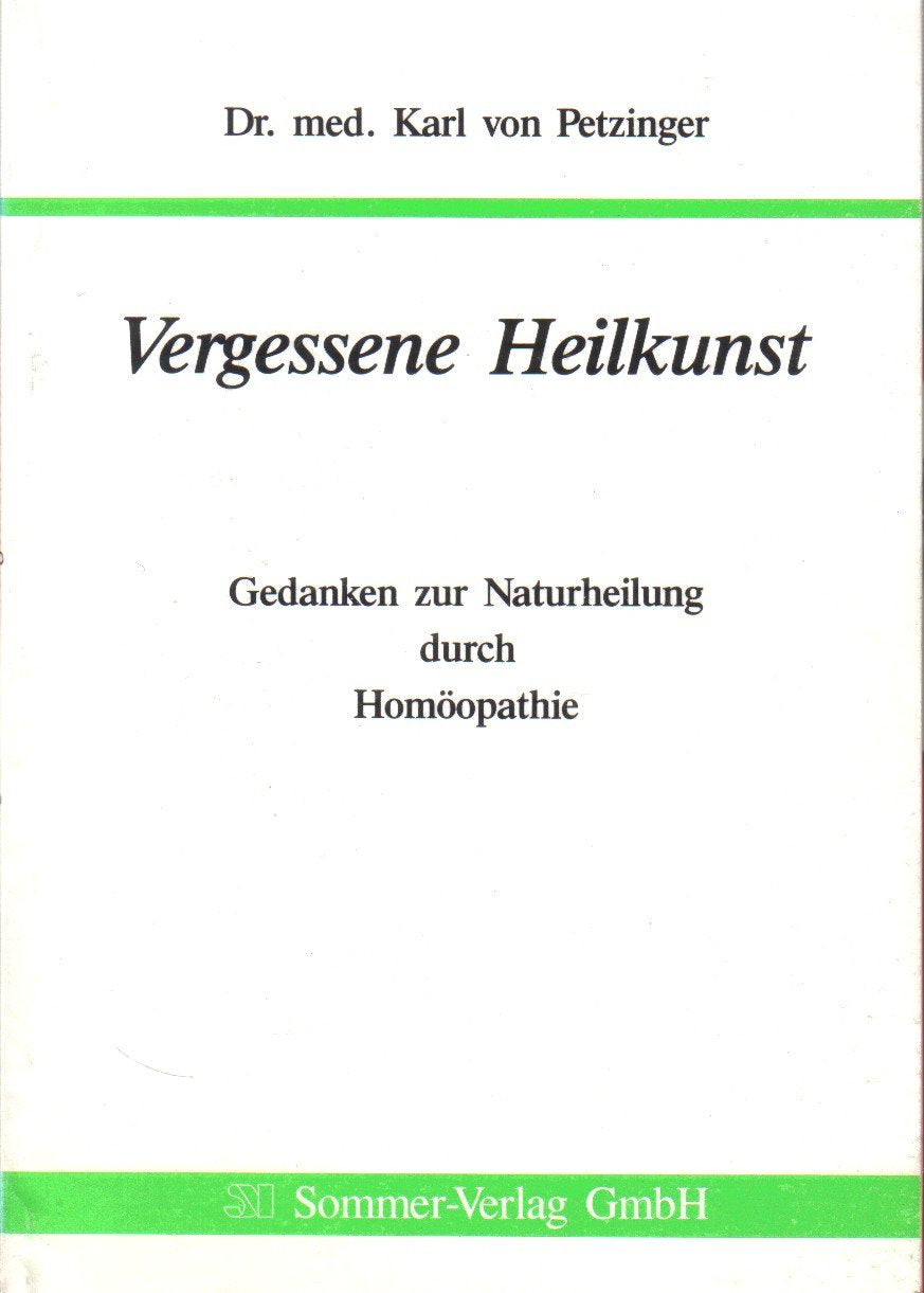 Vergessene Heilkunst: Gedanken zur Naturheilung durch Homöopathie Medicine