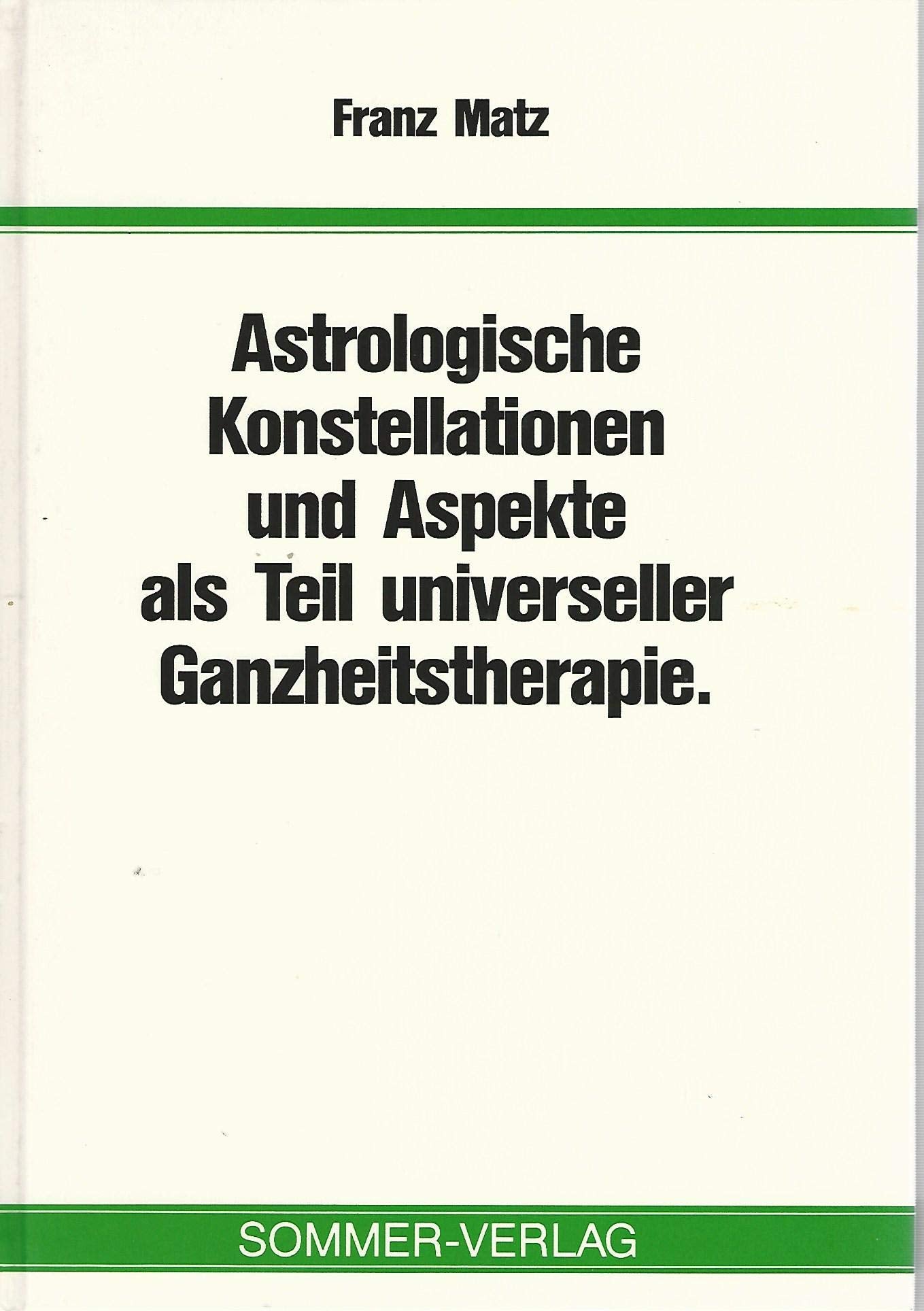Astrologische Konstellationen und Aspekte als Teil universeller Ganzheitstherapie Books
