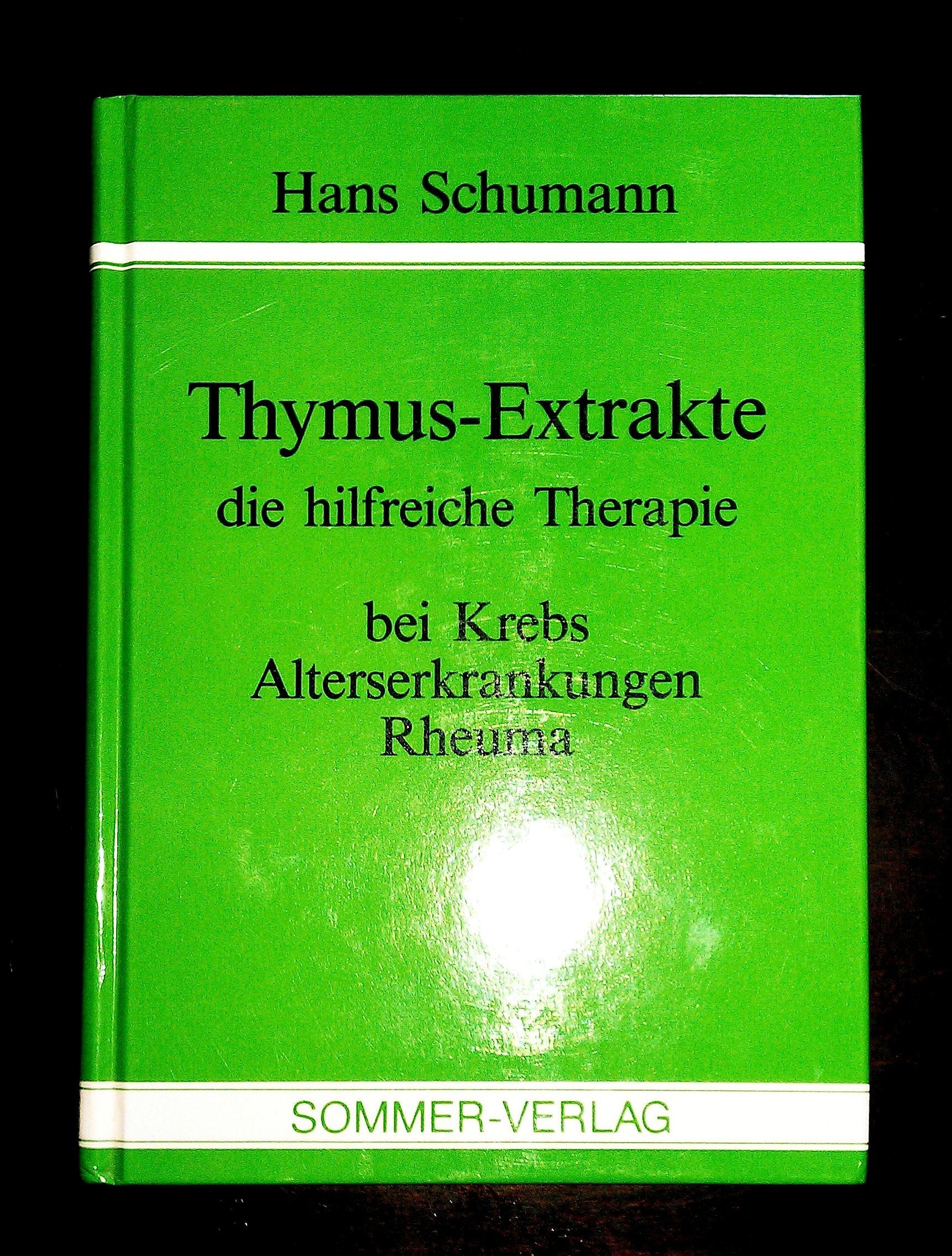 Thymus-Extrakte: Die hilfreiche Therapie bei Krebs, Alterserkrankungen, Rheuma Medicine