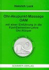 Ohr-Akupunkt-Massage nach Luck. Mit einer Einführung in die Fünf-Elementen-Lehre Health, Nutrition & Fitness