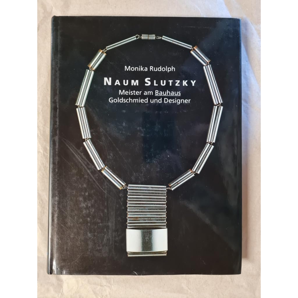 Naum Slutzky: Meister am Bauhaus, Goldschmied und Designer Architecture