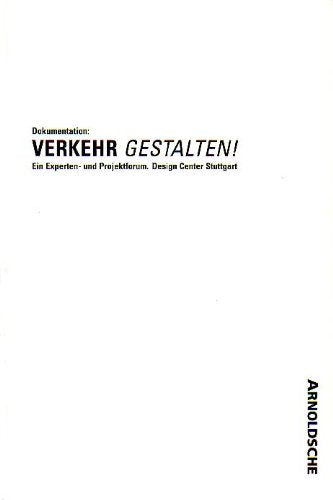 Dokumentation Verkehr gestalten!: Ein Experten und Projektforum Books