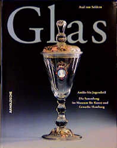 Glas - Antike bis Jugendstil. Die Sammlung im Museum für Kunst und Gewerbe Hamburg Professional & Reference Books