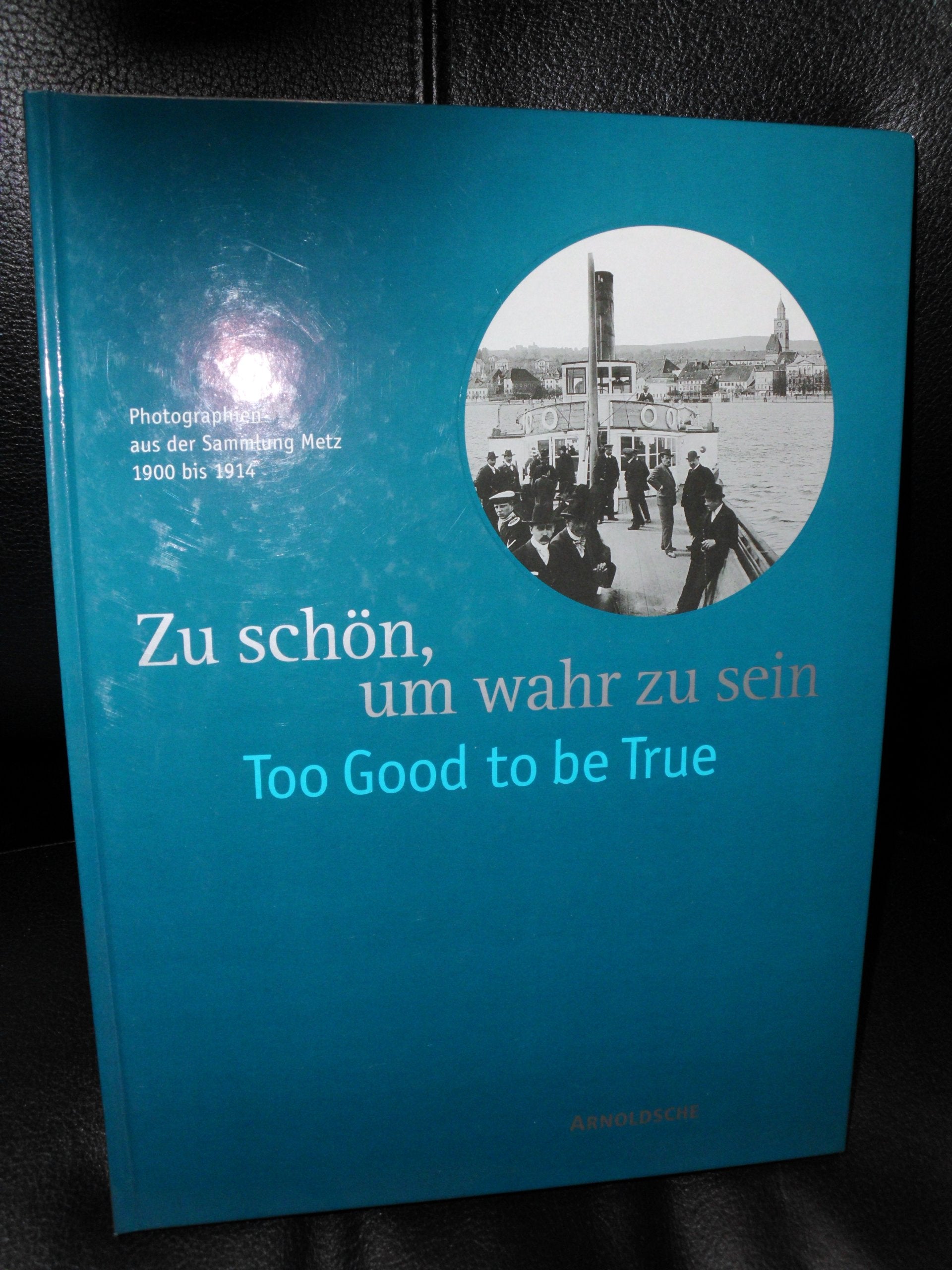 Zu schön, um wahr zu sein. Photographien aus der Sammlung Metz 1900 bis 1914 Travel
