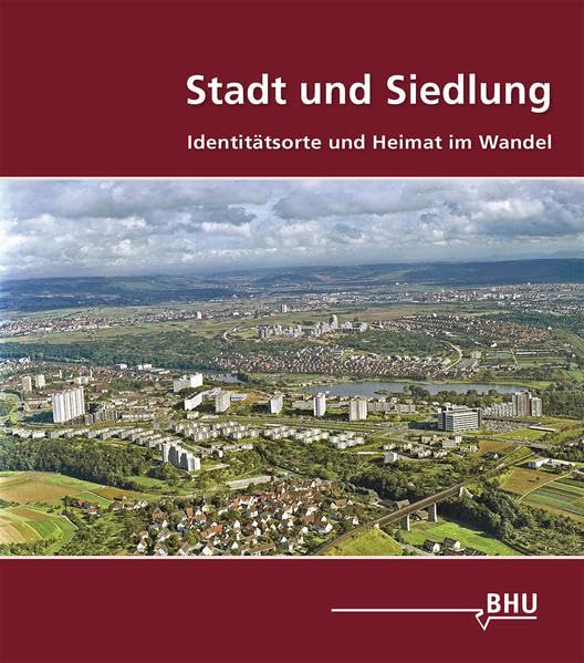 Stadt und Siedlung: Identitätsorte und Heimat im Wandel Law