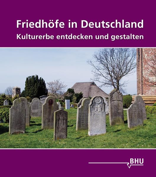 Friedhöfe in Deutschland: Kulturerbe entdecken und gestalten Books