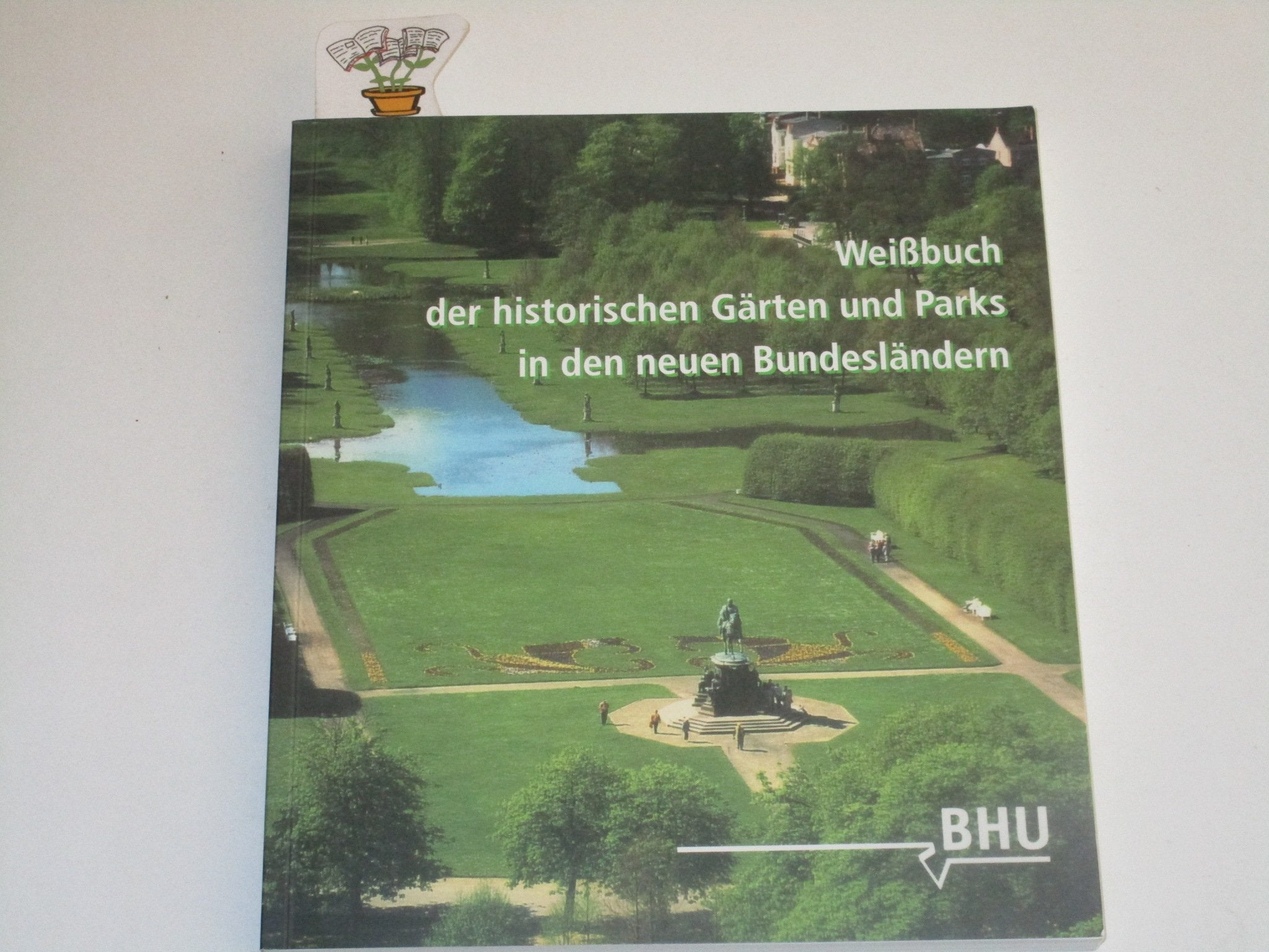 WeiÃŸbuch der historischen Gärten und Parks in den neuen Bundesländern book