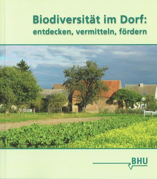 Biodiversität im Dorf: entdecken, vermitteln, fördern Natural Sciences