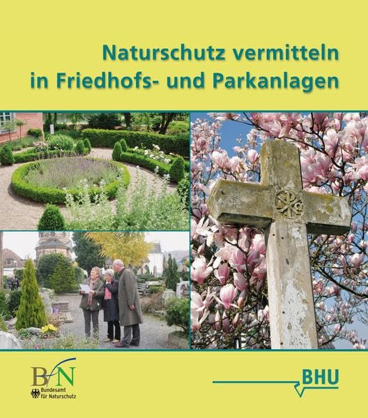 Naturschutz vermitteln in Friedhofs- und Parkanlagen Leisure, Home & Garden