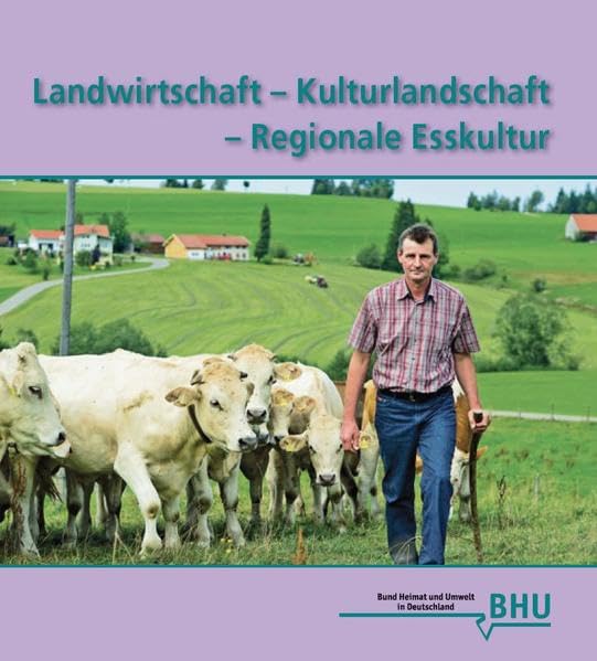 Landwirtschaft - Kulturlandschaft - Regionale Esskultur Leisure, Home & Garden