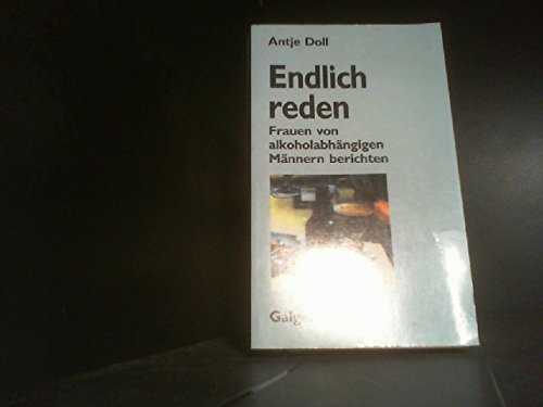 Endlich reden. Frauen von alkoholabhängigen Männern berichten Politics & History
