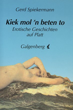 Kiek mol'n beten to. Erotische Geschichten auf Platt Books