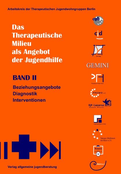 Das Therapeutische Milieu als Angebot der Jugendhilfe: Band II Beziehungsangebote Diagnostik Interventionen Books