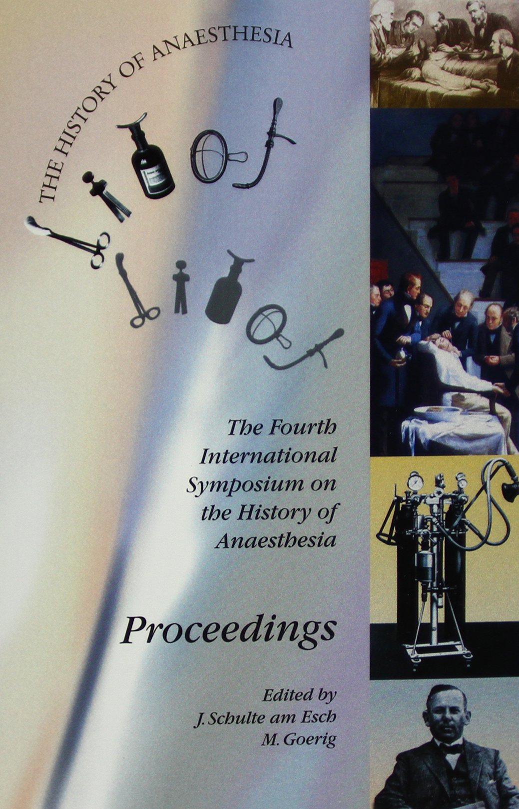 Proceedings of the Fourth International Symposium on the History of Anaesthesia Medicine