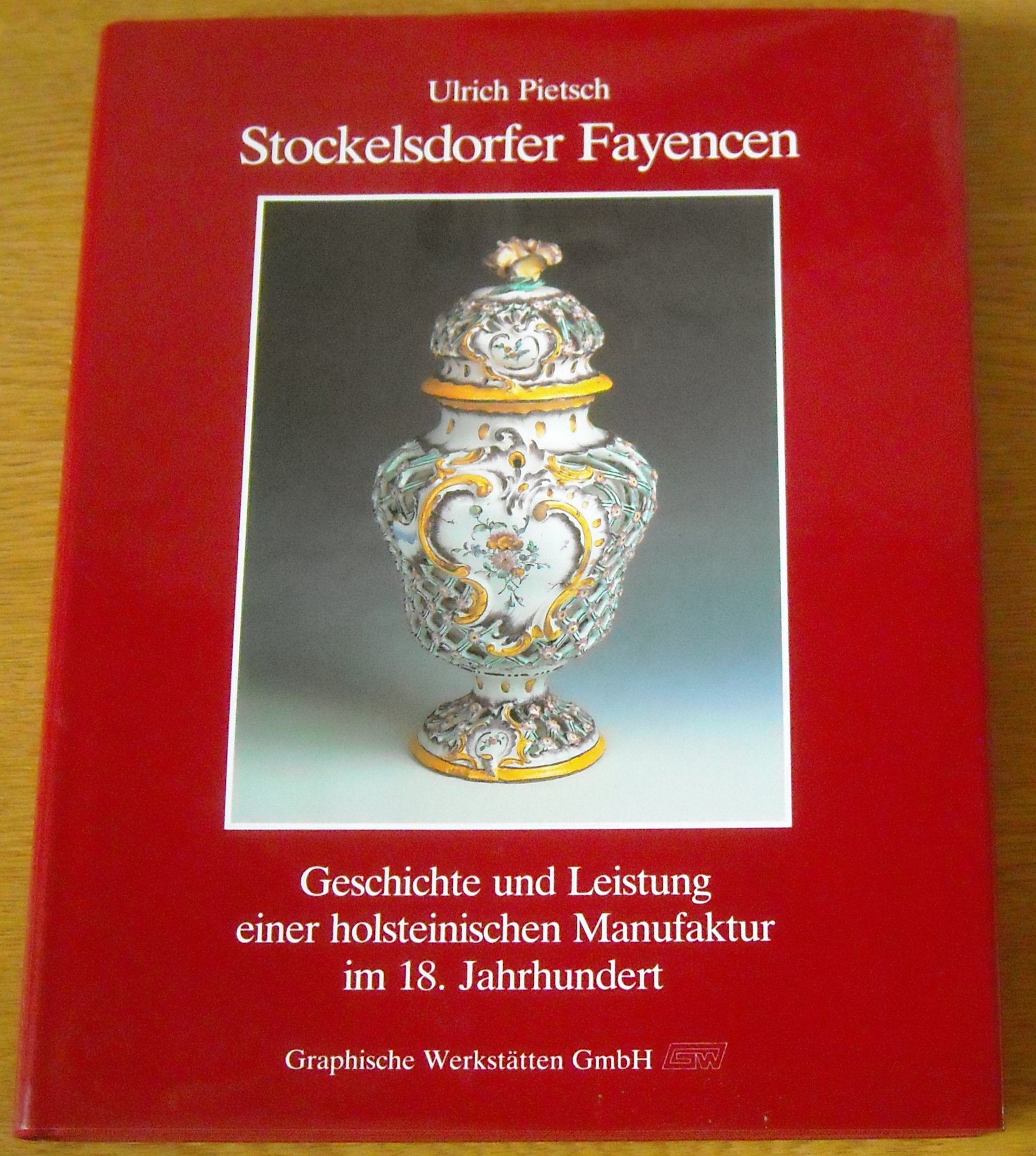 Stockelsdorfer Fayencen. Geschichte und Leistung einer holsteinischen Manufaktur im 18. Jahrhundert Books