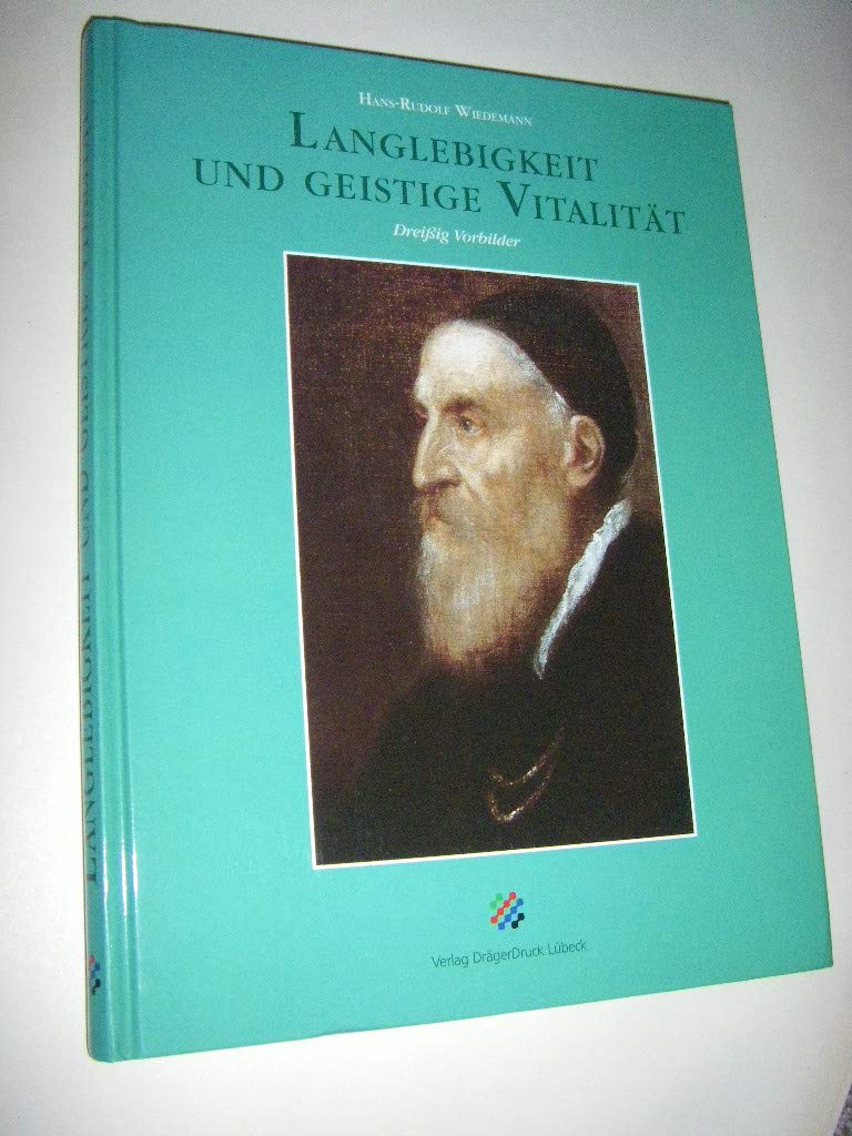 Langlebigkeit und geistige Vitalität: Dreissig Vorbilder Reference Books