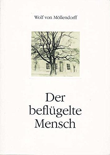 Der beflügelte Mensch: Oder die Idee und das Ideal der Selbstentfaltung und Lebensgestaltung Personalities