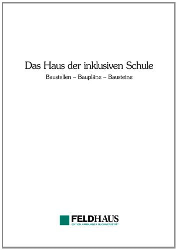 Das Haus der inklusiven Schule: Baustellen - Baupläne - Bausteine Books